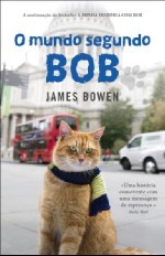 O mundo segundo Bob (2013) by James   Bowen