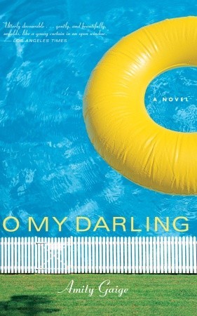 O My Darling (2006) by Amity Gaige