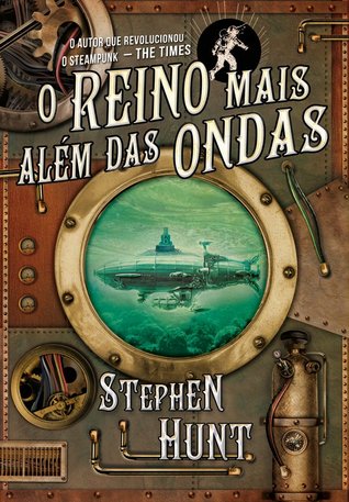 O Reino Mais Além das Ondas (2012) by Stephen Hunt