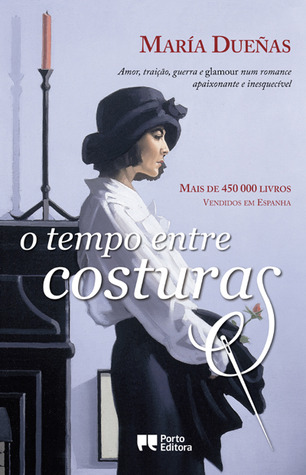 O Tempo Entre Costuras (2009) by María Dueñas