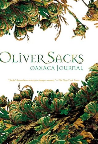 Oaxaca Journal (2005) by Oliver Sacks