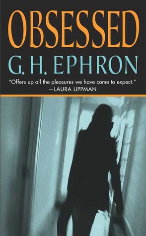 Obsessed (2004) by G.H. Ephron