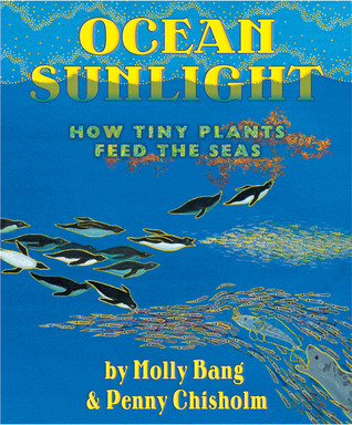 Ocean Sunlight: How Tiny Plants Feed the Seas (2012) by Molly Bang