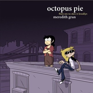 Octopus Pie: There Are No Stars in Brooklyn (2010) by Meredith Gran