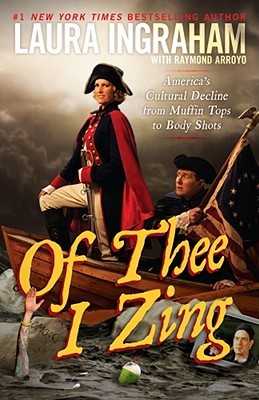 Of Thee I Zing: America's Cultural Decline from Muffin Tops to Body Shots (2011)