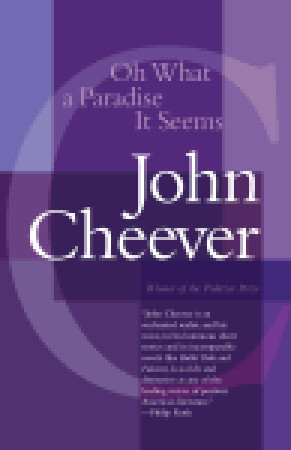 Oh What a Paradise It Seems (1992) by John Cheever