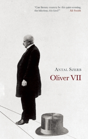 Oliver VII (2007) by Antal Szerb