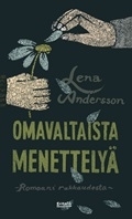 Omavaltaista menettelyä (2013) by Lena Andersson