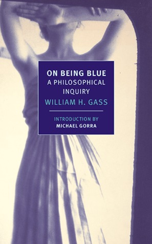 On Being Blue (1991) by William H. Gass