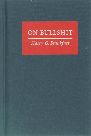 On Bullshit (2005) by Harry G. Frankfurt