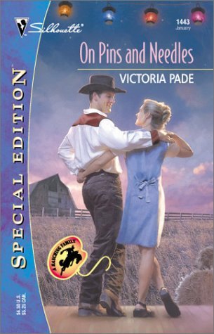 On Pins and Needles (A Ranching Family, #13) (2001)