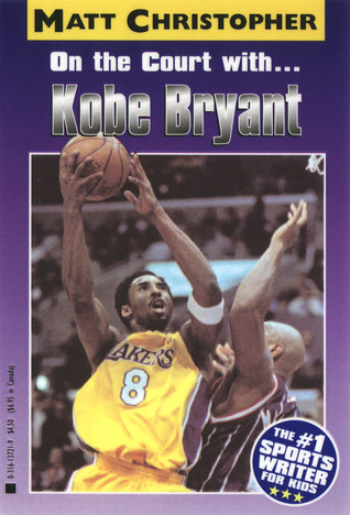 On the Court with ... Kobe Bryant (2001) by Matt Christopher