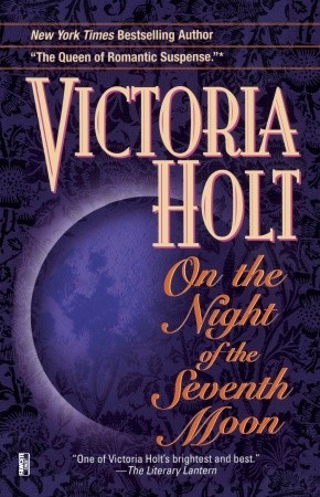 On the Night of the Seventh Moon (1995) by Victoria Holt