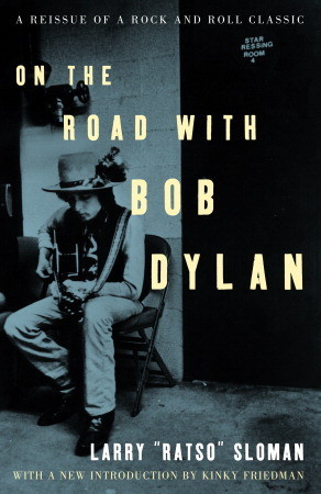 On the Road with Bob Dylan (2002) by Larry Sloman