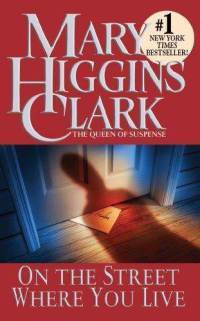 On the Street Where You Live (2002) by Mary Higgins Clark