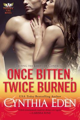 Once Bitten, Twice Burned (2014) by Cynthia Eden