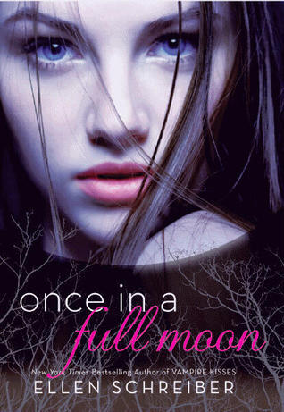 Once in a Full Moon (2010) by Ellen Schreiber