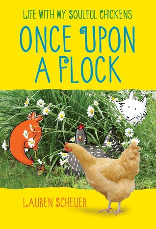 Once Upon a Flock: Life with My Soulful Chickens (2013)