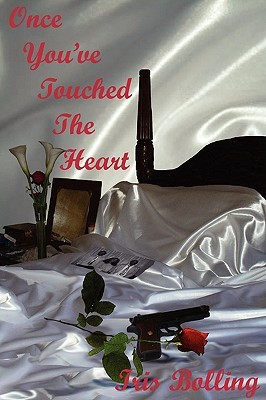 Once You've Touched The Heart (2008) by Iris Bolling