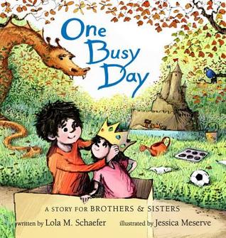 One Busy Day: A Story for Big Brothers and Sisters (2014) by Lola M. Schaefer