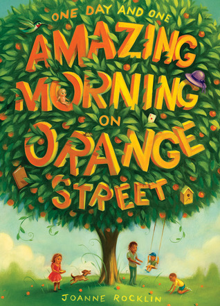 One Day and One Amazing Morning on Orange Street (2011) by Joanne Rocklin