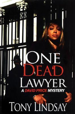 One Dead Lawyer (2007) by Tony Lindsay