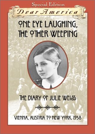 One Eye Laughing, the Other Weeping: The Diary of Julie Weiss (2000) by Barry Denenberg