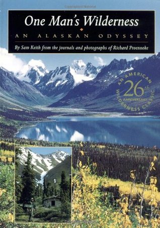 One Man's Wilderness: An Alaskan Odyssey (2003) by Richard L. Proenneke