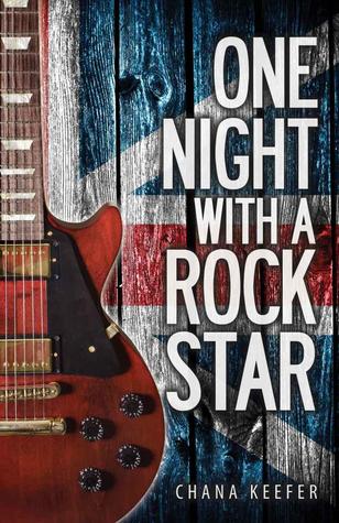 One Night With a Rock Star (2013) by Chana Keefer