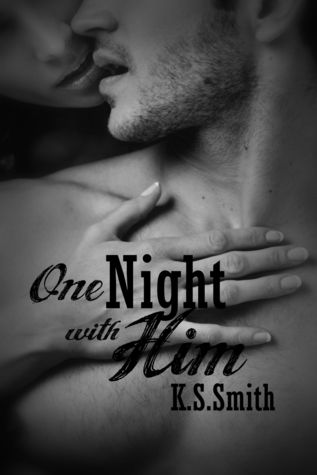 One Night with Him (2000) by K.S.  Smith