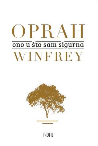 Ono u što sam sigurna (2014) by Oprah Winfrey