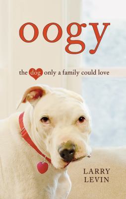 Oogy: The Dog Only a Family Could Love (2010)