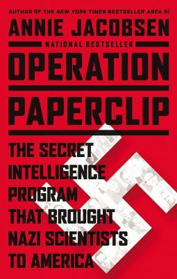 Operation Paperclip: The Secret Intelligence Program that Brought Nazi Scientists to America (2014)