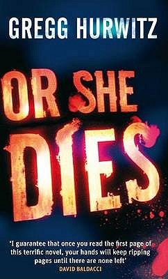 Or She Dies (2009) by Gregg Hurwitz