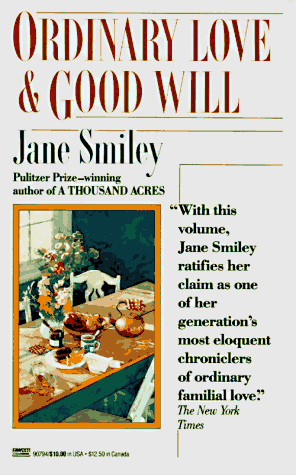 Ordinary Love and Good Will: Two Novellas (1992) by Jane Smiley