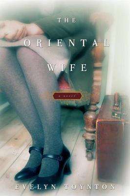 Oriental Wife (2011) by Evelyn Toynton