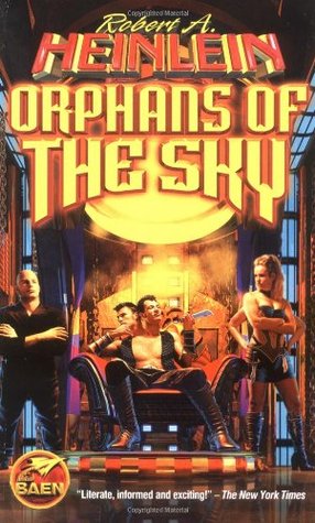 Orphans of the Sky (2001) by Robert A. Heinlein