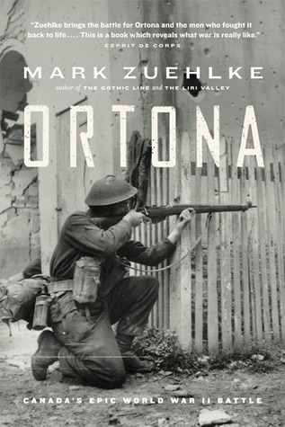 Ortona: Canada's Epic World War II Battle (2004) by Mark Zuehlke