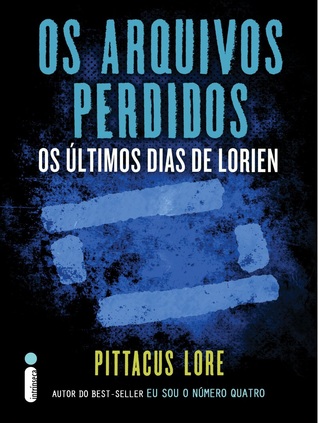 Os Últimos Dias de Lorien (2013) by Pittacus Lore