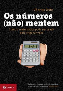 Os Números (Não) Mentem: Como a Matemática Pode ser Usada para Enganar Você (2012) by Charles Seife