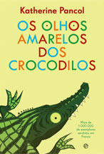 Os Olhos Amarelos dos Crocodilos (2010) by Katherine Pancol