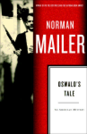 Oswald's Tale: An American Mystery (1996) by Norman Mailer