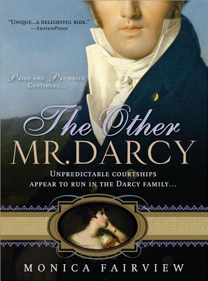 Other Mr. Darcy: Did You Know Mr. Darcy Had an American Cousin? (2014) by Monica Fairview