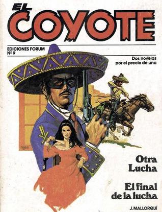 Otra lucha / El final de la lucha (El Coyote, #17, #18) (1983) by José Mallorquí