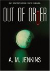 Out of Order (2005) by A.M. Jenkins