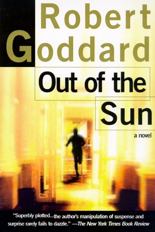 Out of the Sun (1998) by Robert Goddard