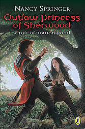 Outlaw Princess of Sherwood (2005) by Nancy Springer