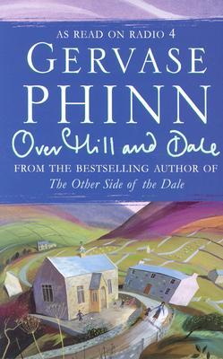 Over Hill and Dale (2009) by Gervase Phinn