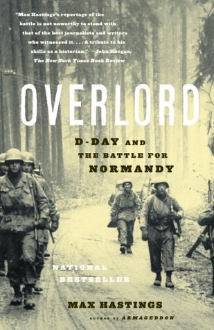Overlord: D-Day and the Battle for Normandy (2006) by Max Hastings