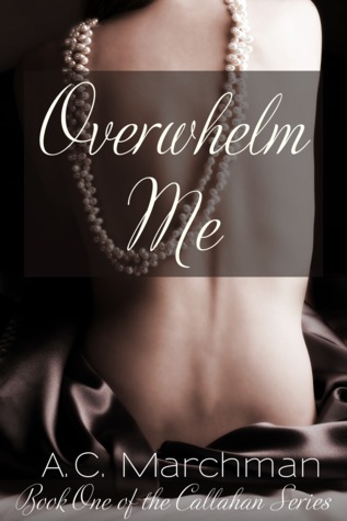 Overwhelm Me (2000) by A.C. Marchman